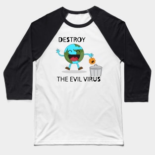 The earth vs coronavirus Baseball T-Shirt